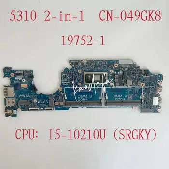 KN-049GK8 049GK8 49GK8 Dell Latitude 5310 2-in-1 Laptop Pamatplates CPU:I5-10210U SRGKY DDR4 19752-1 Mainboard Testa OK